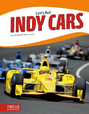 Let's Roll: Indy Cars by Wendy Hinote Lanier