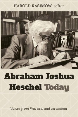 Abraham Joshua Heschel Today: Voices from Warsaw and Jerusalem book