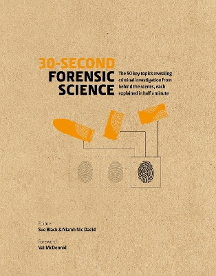 30-Second Forensic Science: 50 key topics revealing criminal investigation from behind the scenes, each explained in half a minute book