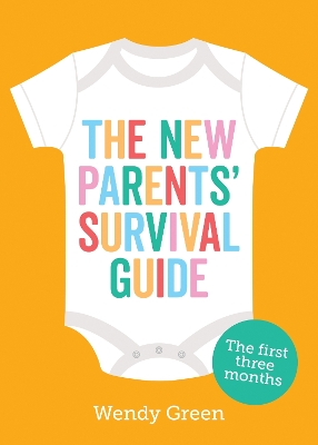 The New Parents' Survival Guide: The First Three Months book