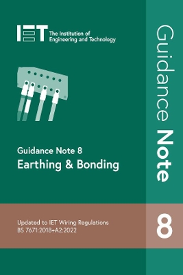 Guidance Note 8: Earthing & Bonding by The Institution of Engineering and Technology