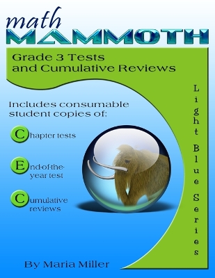 Math Mammoth Grade 3 Tests and Cumulative Reviews by Dr Maria Miller