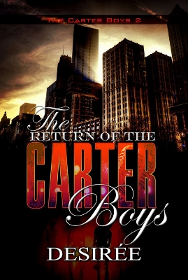The The Return Of The Carter Boys by Desirée