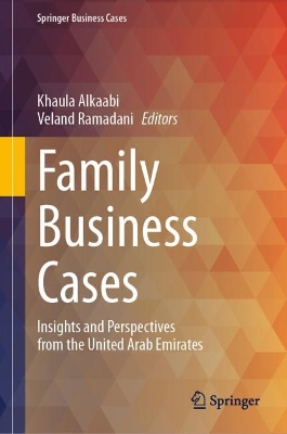 Family Business Cases: Insights and Perspectives from the United Arab Emirates book