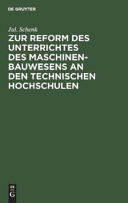 Zur Reform Des Unterrichtes Des Maschinenbauwesens an Den Technischen Hochschulen book