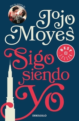 Sigo siendo yo / Still me by Jojo Moyes