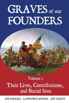 Graves of Our Founders Volume 3: Their Lives, Contributions, and Burial Sites book