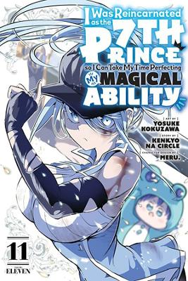 I Was Reincarnated as the 7th Prince so I Can Take My Time Perfecting My MagicalAbility 11 book