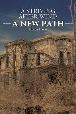 A Striving After Wind: A New Path book