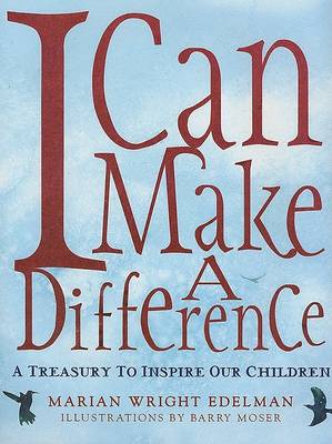 I Can Make a Difference: A Treasury to Inspire Our Children book