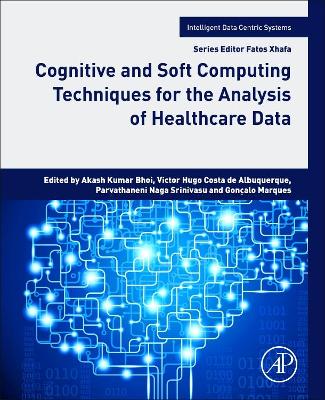 Cognitive and Soft Computing Techniques for the Analysis of Healthcare Data book