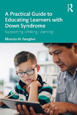 A Practical Guide to Educating Learners with Down Syndrome: Supporting Lifelong Learning book