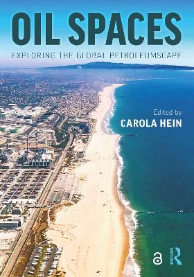 Oil Spaces: Exploring the Global Petroleumscape book
