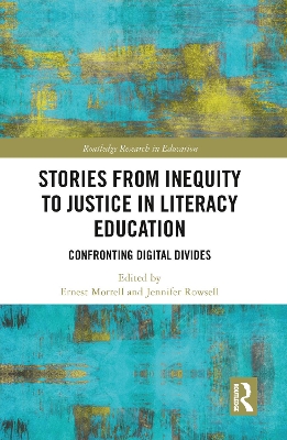 Stories from Inequity to Justice in Literacy Education: Confronting Digital Divides by Ernest Morrell