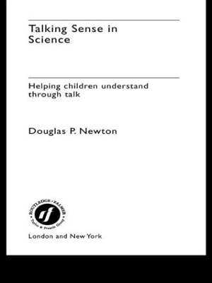 Talking Sense in Science by Douglas P Newton