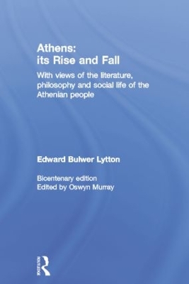 Athens: Its Rise and Fall by Edward Bulwer Lytton