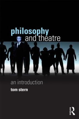 Philosophy and Theatre by Tom Stern