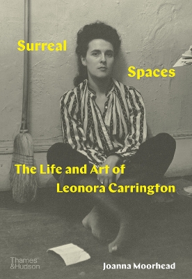 Surreal Spaces: The Life and Art of Leonora Carrington book