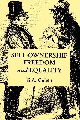 Self-Ownership, Freedom, and Equality by G. A. Cohen