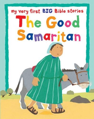 The Good Samaritan: My Very First BIG Bible Stories by Alex Ayliffe