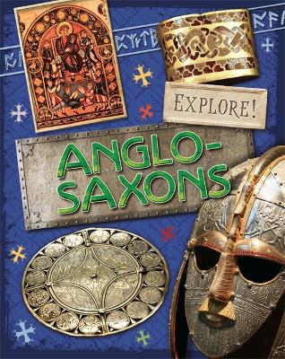 Explore!: Anglo Saxons by Jane Bingham