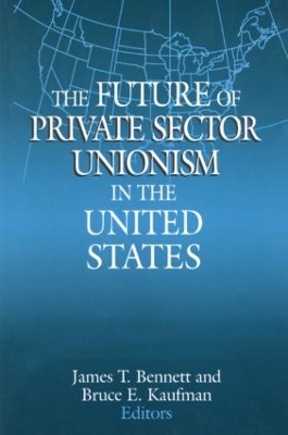 Future of Private Sector Unionism in the United States book