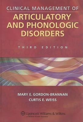 Clinical Management of Articulatory and Phonologic Disorders book