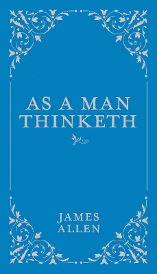 As a Man Thinketh by James Allen