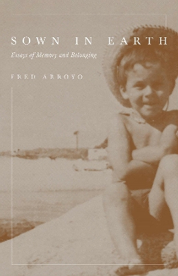 Sown in Earth: Essays of Memory and Belonging book