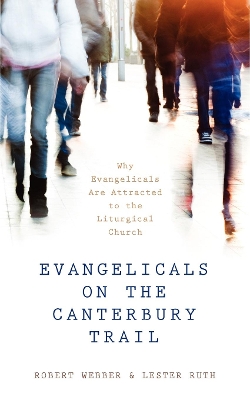 Evangelicals on the Canterbury Trail by Robert E. Webber