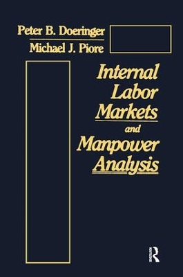 Internal Labor Markets and Manpower Analysis by Peter B. Doeringer