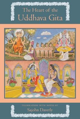 The Heart of the Uddhava Gita book