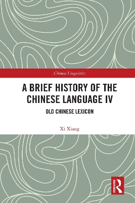 A Brief History of the Chinese Language IV: Old Chinese Lexicon by Xi Xiang