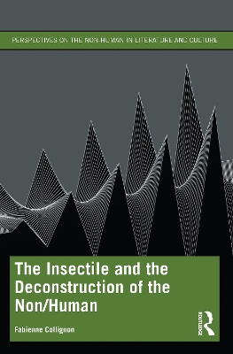 The Insectile and the Deconstruction of the Non/Human book