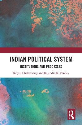Indian Political System: Institutions and Processes book