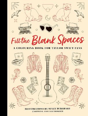 Fill the Blank Spaces: A Colouring Book for Taylor Swift Fans book