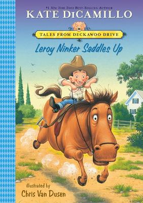 Leroy Ninker Saddles Up: #1 by Kate DiCamillo