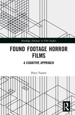 Found Footage Horror Films: A Cognitive Approach by Peter Turner