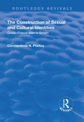 The Construction of Sexual and Cultural Identities: Greek-Cypriot Men in Britain book