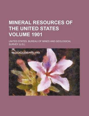 Mineral Resources of the United States Volume 1901 book