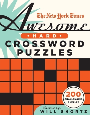 The New York Times Awesome Hard Crossword Puzzles: 200 Challenging Puzzles book