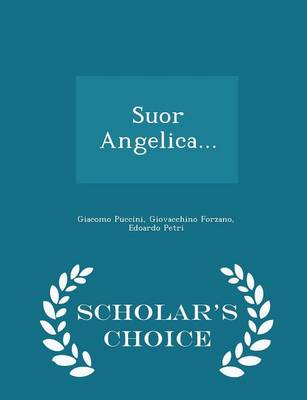 Suor Angelica... - Scholar's Choice Edition by Giacomo Puccini