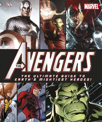 The Avengers The Ultimate Guide to Earth's Mightiest Heroes! book
