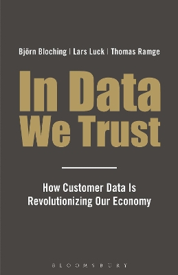 In Data We Trust: How Customer Data is Revolutionising Our Economy book