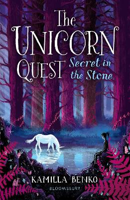 The Secret in the Stone: The Unicorn Quest 2 by Kamilla Benko