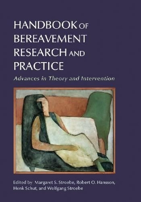 Handbook of Bereavement Research and Practice by Margaret S. Stroebe