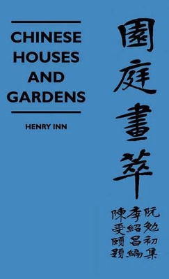 Chinese Houses And Gardens by Henry Inn