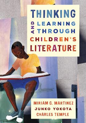 Thinking and Learning through Children's Literature by Miriam G. Martinez