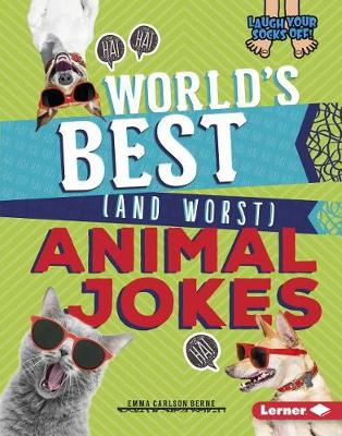 World's Best (and Worst) Animal Jokes by Emma Carlson Berne