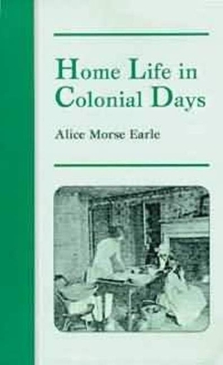 Home Life in Colonial Days book